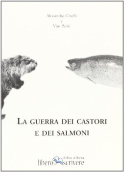 guerra dei castori e dei salmoni