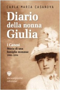 diario della nonna giulia. canesi storia famiglia monzese