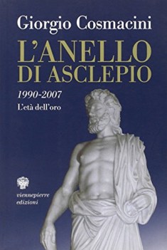 anello di asclepio 1990-2007 l\'eta dell\'oro