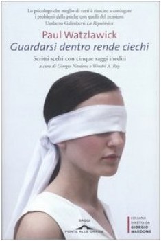 guardarsi dentro rende ciechi. scritti scelti