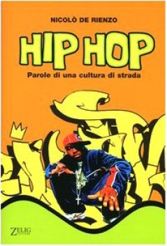 hip hop parole di una cultura di strada (fuori catalogo)