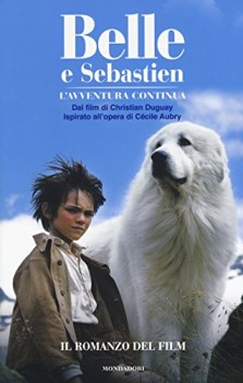 belle e sebastien l\'avventura continua il romanzo del film