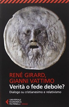 verit o fede debole? dialogo su cristianesimo e relativismo