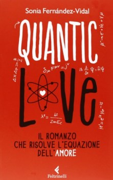 quantic love il romanzo che risolve l\'equazione dell\'amore