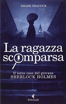 ragazza scomparsa il terzo caso del giovane sherlock holmes