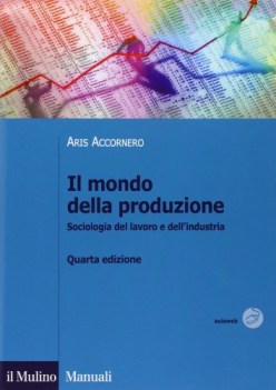 mondo della produzione sociologia del lavoro e dell\'industria