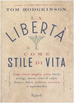 liberta come stile di vita come vivere meglio