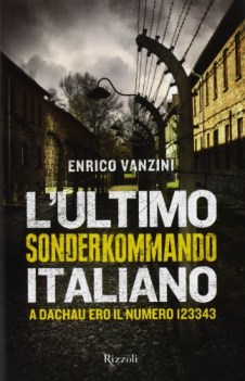 ultimo sonderkommando italiano a dachau ero il numero 123343