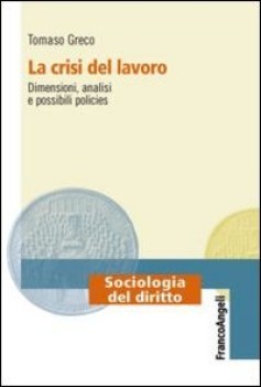 crisi del lavoro dimensioni analisi e possibili policies