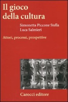 gioco della cultura attori processi prospettive