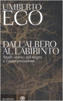 dall\'albero al labirinto studi storici sul segno e linterpretazione