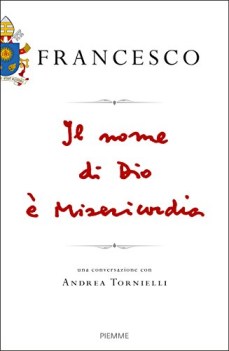 nome di dio  misericordia una conversazione con andrea tornielli