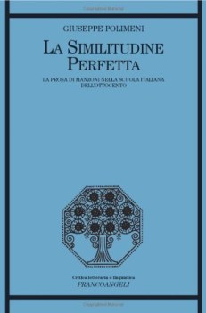 similitudine perfetta prosa di manzoni nella scuola italiana dell\'ottocento