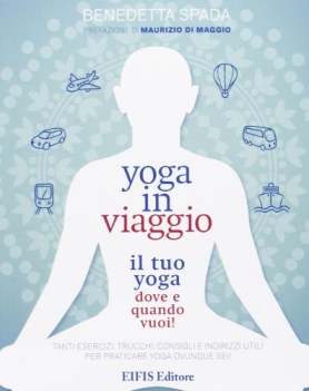 yoga in viaggio il tuo yoga dove e quando vuoi