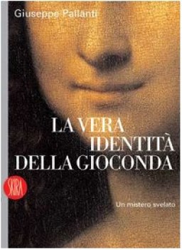 vera identita della gioconda un mistero svelato fc