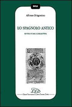 spagnolo antico sintesi storico-descrittiva