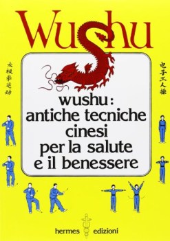 wushu antiche tecniche cinesi per la salute e il benessere