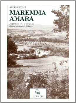 maremma amara dagli etruschi ai briganti storia curiosit folklore