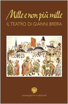 mille e non piu mille il teatro di gianni brera