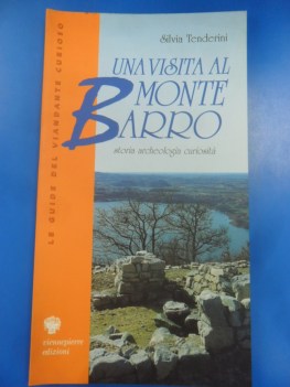 visita al monte barro storia archeologia curiosita