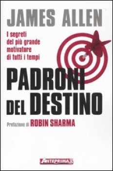 padroni del destino i segreti del pi grande motivatore di tutti i tempi