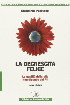 decrescita felice la qualita della vita non dipende dal pil