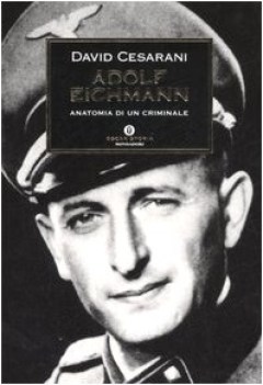 adolf eichmann anatomia di un criminale