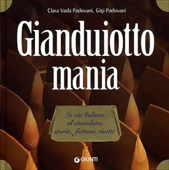 gianduiotto mania la via italiana al cioccolato storia fortuna ricette