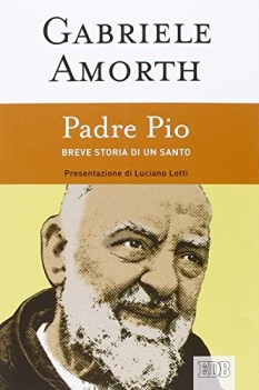 padre pio breve storia di un santo