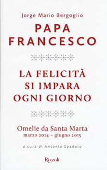 felicit si impara ogni giorno omelie da santa marta