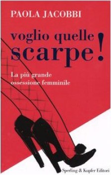 voglio quelle scarpe! la piu grande ossessione femminile