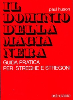 dominio della magia nera guida pratica per streghe e stregoni