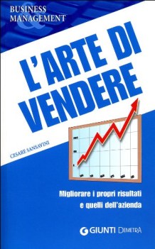 arte di vendere migliorare i propri risultati e quelli dell\'azienda