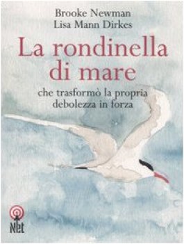 rondinella di mare che trasform la propria debolezza in forza