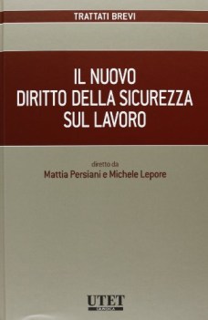 nuovo diritto della sicurezza sul lavoro trattati breviil nuovo diritto della