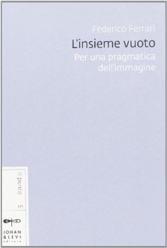 insieme vuoto per una pragmatica dell\'immagine