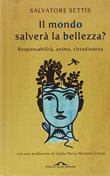 il mondo salver la bellezza responsabilit anima cittadinanzail mondo salver la b