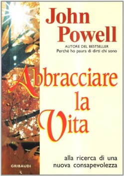 abbracciare la vita alla ricerca di una nuova consapevolezza