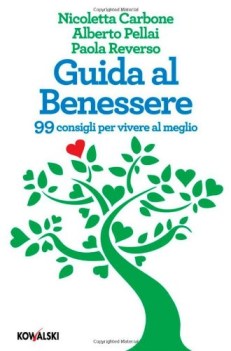 guida al benessere 99 consigli per vivere meglio