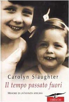 tempo passato fuori memorie di un\'infanzia africana