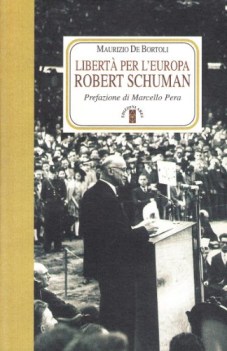 liberta\' per l\'europa robert schuman