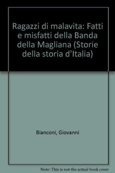 ragazzi di malavita fatti e misfatti della banda della magliana