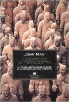 esercito di terracotta il primo imperatore cinese e la nascita di una nazione