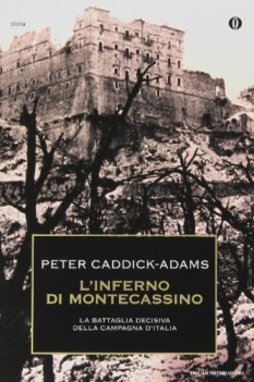 inferno di montecassino la battaglia decisiva della campagna d\'italia