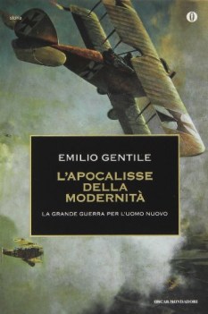 apocalisse della modernit la grande guerra per l\'uomo nuovo