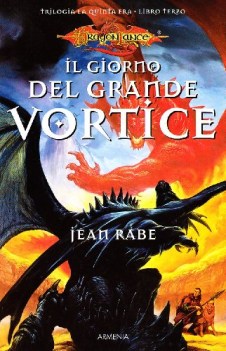 giorno del grande vortice trilogia la quinta era dragonlance vol. 3