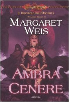 ambra e cenere il discepolo dell\'oscurit libro 1 dragonlance