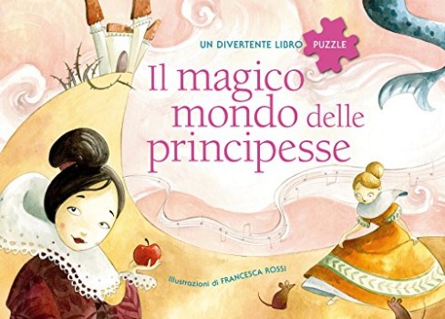 magico mondo delle principesse un divertente libro puzzle