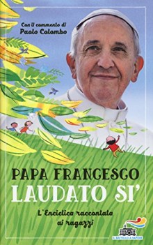 laudato si l\'enciclica raccontata ai ragazzi