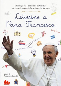 letterine a papa francesco il dialogo tra i bambini e il pontefice